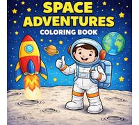 Space Adventures Coloring Book for Kids Ages 6-12: 25 Fun and Easy Coloring Pages with Astronauts, Rockets, Planets, and Aliens