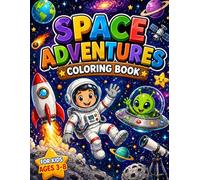Space Adventures Coloring Book: Fun and Exciting Outer Space Coloring Pages for Kids Ages 3-8 (Adventures Coloring Book Series)