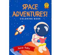 Space Adventures! Coloring book - Over 45 Pages of Fun (Children's Coloring Books)
