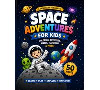 Space Adventures for Kids: Coloring, Mazes, Matching Games, Puzzles & Fun Learning Activities for Ages 4-8