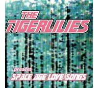 Space Age Love Songs by Tigerlilies (1997-07-08)