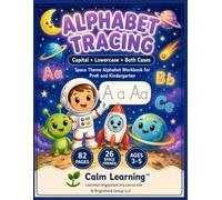 Space Alphabet Tracing A to Z: Trace Capital A, Lowercase a, and Both Together Aa | A Complete Handwriting and Coloring Workbook with Space Pictures | ... (Calm Learning Space Alphabet Tracing)