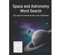 Space and Astronomy Word Search: 102 Large Print Themed Puzzles for Adults and Seniors | Planets, Astronauts, Rockets, Galaxies, and the Wonders of the Cosmos | Over 2,000 Words | Solutions Included
