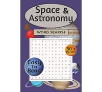 Space and Astronomy Word Search Puzzle Book: Word Searches with Easy to Read Print about Space, Astronomy, Galaxies and More. | 6 x 9 inches, 110 ... gift for Holidays, Vacations and Birthdays.