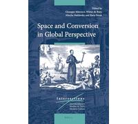 Space and Conversion in Global Perspective: 35 (Intersections: Interdisciplinary Studies in Early Modern Culture, 35)