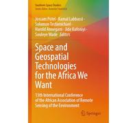Space and Geospatial Technologies for the Africa We Want: 13th International Conference of the African Association of Remote Sensing of the Environment (Southern Space Studies)