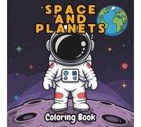 Space and Planets Coloring Book for Kids: Solar System Coloring Pages for Kids, Adults, Toddlers | Planets Coloring Book with Little Planets, Space, ... Adventure, Rocket Ships, Creative Space
