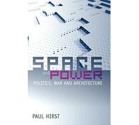 Space and Power: Politics, War and Architecture