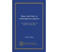 Space and time in contemporary physics: an introduction to the theory of relativity and gravitation