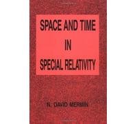 Space and Time in Special Relativity by N. David Mermin (1989-01-01)