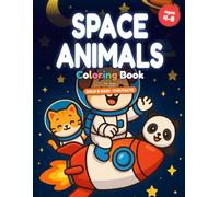 Space Animal Coloring Book for Kids Ages 4-8 | Bold and Easy Animal Astronaut Coloring Book with Fun Facts: 25 Big & Simple Animal Astronauts to Color ... on Every Page (Space Coloring Adventures)