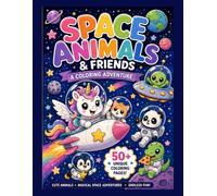 Space Animals & Friends : A Coloring Adventure: Cute Space Animal Coloring Book for Kids | Adorable Astronaut Animals, Aliens, Rockets, Planets, and ... Adventures with Bold, Easy-to-Color Pages