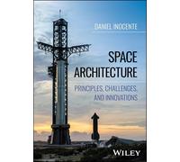 Arquitectura espacial – Principios, desafíos e innovaciones – Wiley-VCH