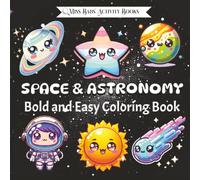 Space & Astronomy Bold and Easy Coloring Book: Simple, Fun, Relaxing, and Chill, Large Print Designs for Kids Teens Adults Seniors with Galaxies Stars Planets, the Cosmos and More