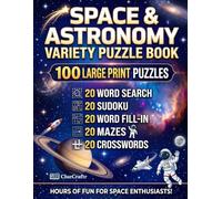 Space Astronomy Variety Puzzle Book: Galaxy Themed Activity Collection With Word Searches, Sudoku, Mazes, Crosswords, Word Fill-Ins | 100 Large Print Brain Games for Adults & Seniors