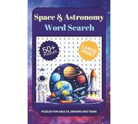 Space & Astronomy Word Searches: A Space & Astronomy Themed Word Find Puzzle Book For Seniors, Adults And Teens In Large Print