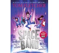 Space Band: The out-of-this-world new adventure from the number-one-bestselling author Tom Fletcher
