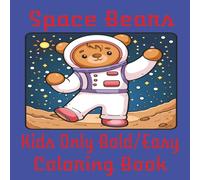 Space Bears Kids Only Bold/Easy Coloring Book: Great size, 8.5 x 8.5 inches, professionally drawn characters and backgrounds, artist’s color images at ... Great for kids of all ages, sitter's dream.