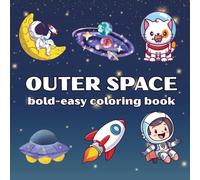 Space Bold & Easy Coloring Book: Simple & Easy Design Featuring Planets, Rockets, Astronauts, Aliens & Outer Space Designs
