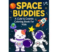 Space Buddies - A Cute & Cosmic Coloring Book for Kids: 50 Adorable Pages of Friendly Aliens, Space Pets, and Galactic Scenes to Color - Perfect for Ages 4-8