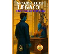 Space Cadet Legacy - The Trial of Tril Velar: A Stand for Truth in the Shadow of Deception: 24 (Space Cadet Richard)