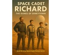 Space Cadet Richard - The Dunes of Dinkytown