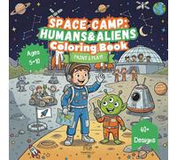 Space Camp: Humans & Aliens - Coloring Book: A Fun and Cooperative Space Summer Camp Coloring (Space Discover)