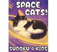 Space Cats Word Sudoku - Paws, Planets & Purr-fect Puzzles: The Cosmic Cat-tivity Book: Sudoku for Kids and NEW Bonus Coloring Pages! (Sassy Sav’s Activity Books - Where Creativity Meets Fun!)