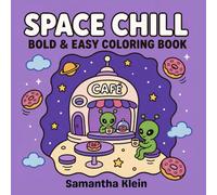 Space Chill Bold & Easy Coloring Book for Teens and Adults: 40 Minimal Line Art Designs Featuring Cosmic Designs and Cute Aliens (Minimal Art Coloring Series)