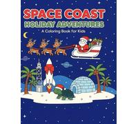 Space Coast Holiday Coloring Book: A magical Space Coast holiday coloring adventure
