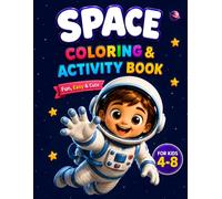 Space Coloring & Activity Book: Cute Outer Space Activities with Mazes, Connect the Dots, and Coloring Pages for Kids Ages 4-8 (Kinia Books Easy & Bold Books)