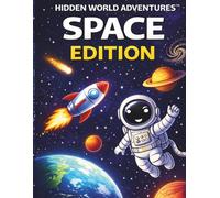 Space Coloring & Activity Book for Kids Ages 4-8: Hidden Objects, Planets, Astronauts, Fun Facts & Interactive Puzzles (Hidden World Adventures™)