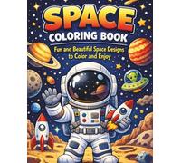Space Coloring Book: A Space Coloring Book for Creativity, Imagination, and Fun | 50+ Cosmic Coloring Pages