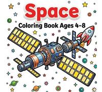 Space Coloring Book Ages 4-8: Planets, Rockets, Satellites, Stars and Easy Solar System Objects with Bold Lines (My First Space Coloring Series)