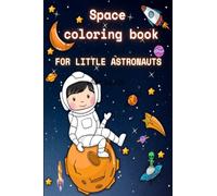 Space Coloring Book: Discover the amazing world of outer space in these coloring pages.