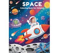 Space Coloring Book for Kids: 30 Fun Space-Themed Illustrations for Kids Ages 4-8 to Spark Creativity and Imagination