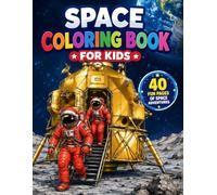 Space Coloring Book for Kids 4-8 ages: 40 Easy and Fun Coloring Pages with Astronauts, Rockets, Planets, Space Stations, Moon Missions, Rovers, Satellites, and Friendly Aliens