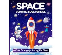 Space Coloring Book for Kids: A Colorful Voyage Among the Stars (Space Activity Book for Kids)