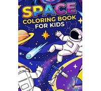 Space coloring book for kids: "A Cosmic Adventure of Coloring & Creativity for Kids"