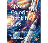 Space Coloring Book for Kids: A to Z Universe Activity Book: Planets, Rockets, Astronauts and Black Holes for Ages 4-12 (Nordhaven Prints Coloring Books)