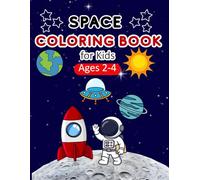 Space Coloring Book For Kids Ages 2-4: 50+ Simple Space-Themed Designs for a Cosmic Adventure