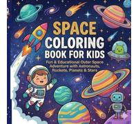 Space Coloring Book for Kids Ages 3-6|50 Fun & Educational Outer Space Coloring Pages with Astronauts, Rockets, Planets, Stars & Solar System | Easy ... Book: My First Space Coloring Book for Kids
