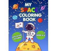 Space Coloring Book for Kids Ages 4-6: 50 Easy and Fun Space Coloring Pages for Toddlers and Preschoolers | Cute Astronauts, Rockets, Planets and Stars