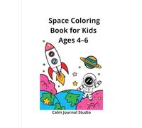 Space Coloring Book for Kids Ages 4-6: Fun and Easy Space Coloring Pages for Young Explorers
