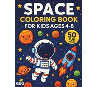 Space Coloring Book for Kids Ages 4-8: 50 Fun Pages with Astronauts, Rockets, Planets & Cute Aliens