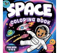 Space Coloring Book for Kids Ages 4-8: 50 Unique Illustrations of Space Adventures for Boys and Girls | Martians, Spaceships, Planets, and More!