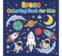 Space Coloring Book For Kids: Ages 4-8 Fun Coloring Pages with Rockets, Astronauts And Planets - Space Adventure Activity Book for Boys and Girls