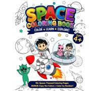 Space Coloring Book for Kids Ages 4+: Space-Themed Coloring Pages with Planets, Rockets, Astronauts, Aliens, and Bonus Color by Number & Copy the Colors Activities (Space Adventures)