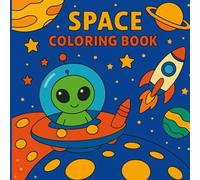 Space Coloring Book for kids: Color from astronauts to alien