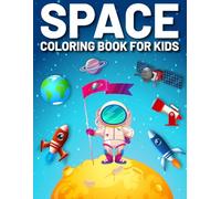 Space Coloring Book For kids: Cute Space Coloring Book for Kids Ages 4-10 | 40 Fun Astronaut & Planet Designs